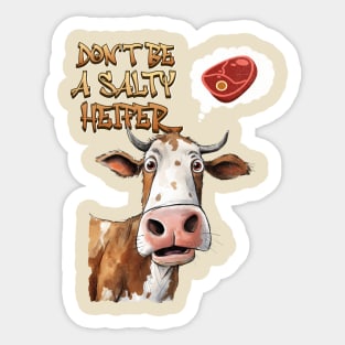 Don't Be A Salty Heifer Cow Lover Bull Funny Steak Farmer Sticker